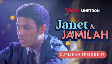Cuplikan Episode 17 | Janet & Jamilah