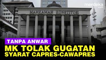Tanpa Anwar Usman, MK Tolak Gugatan UU Pemilu Syarat Jadi Capres-Cawapres