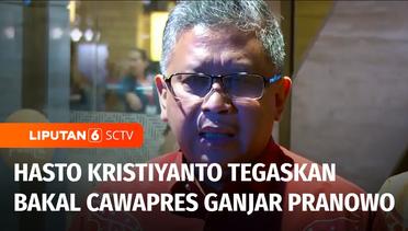Sekjen PDIP Hasto Kristiyanto Tanggapi Bakal Cawapres Ganjar Pranowo pada Pilpres 2024 | Liputan 6