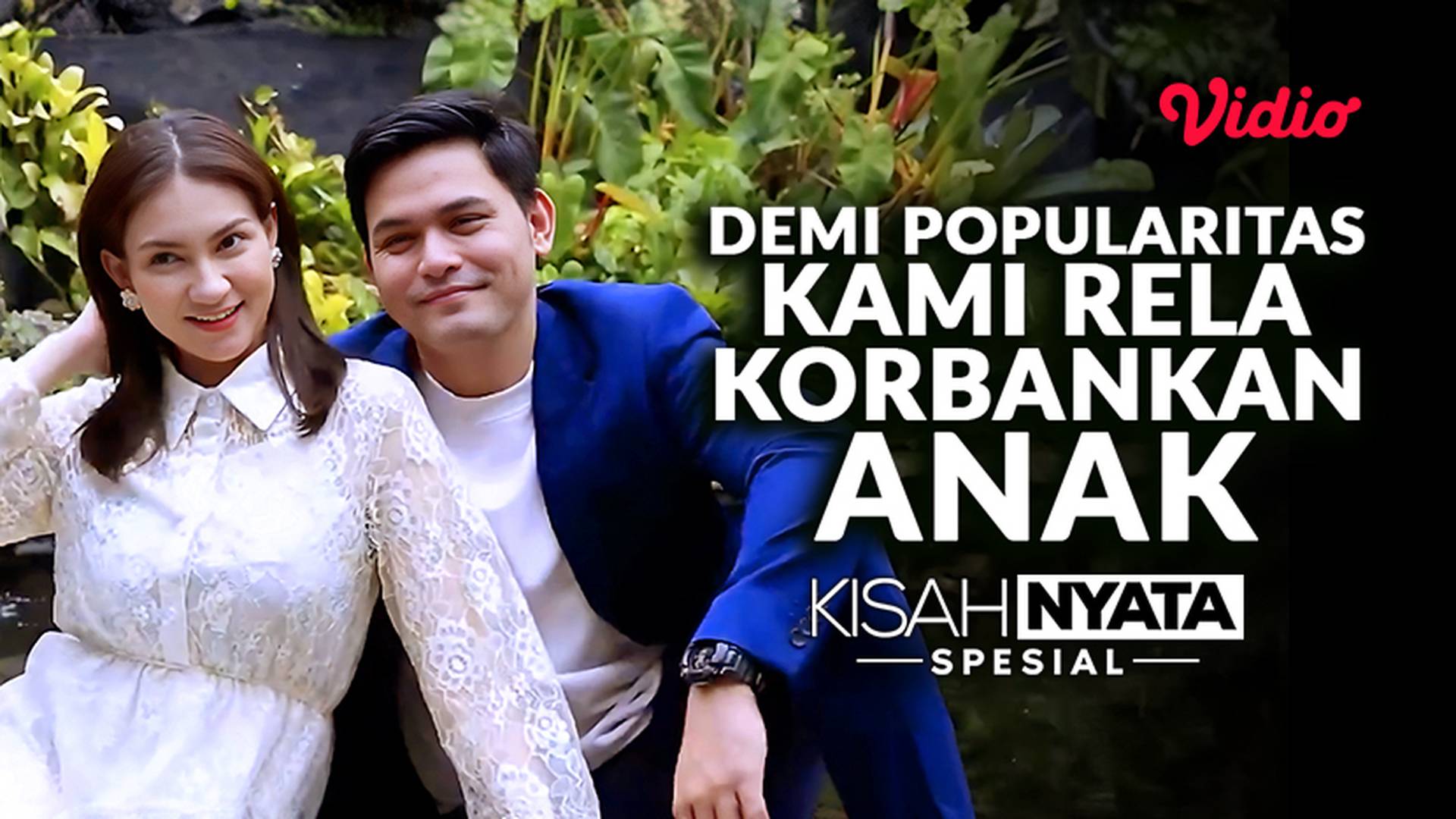 Demi Popularitas Kami Rela Korbankan Anak