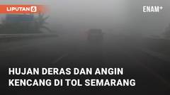 Detik-detik Hujan Deras dan Angin Kencang di Tol Semarang - Solo