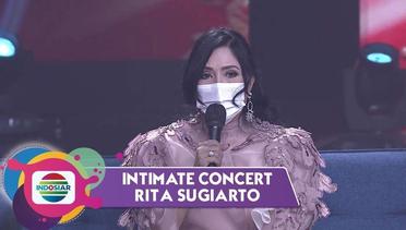 Siapa Sangka!! Awal Karir Rita Sugiarto Bukan di Dangdut Loh. Tapi.... | Intimate Concert 2021