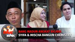 Bang Madun Angkat Bicara, Cut Syifa & Mischa Chandrawinata Bongkar Cara Bangun Chemistry | Hot Shot
