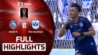Full Highlights - Arema FC VS PSIS Semarang | Piala Presiden 2022