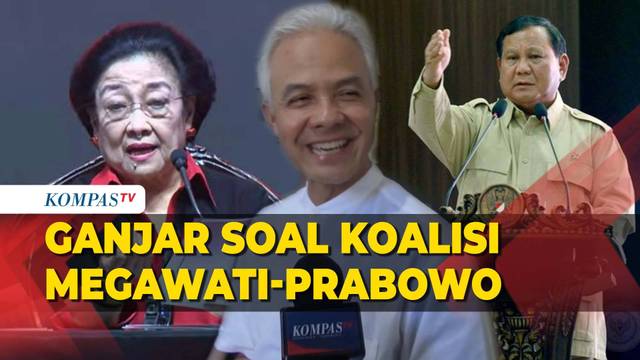 Kata Ganjar Soal Kemungkinan Megawati dan Prabowo Berkoalisi