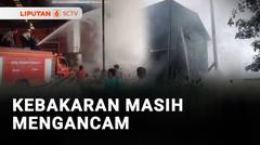 Kebakaran Masih Mengancam | Liputan 6