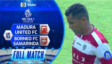 Full Match : Madura United FC vs Borneo FC  | BRI Liga 1 2022/23