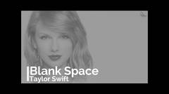 Taylor Swift - Blank Space [Lirik]