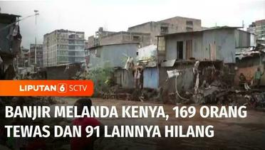 Jendela Dunia: Banjir Melanda Kenya, 169 Orang Tewas dan 91 Lainnya Hilang | Liputan 6