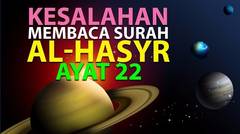 Kesalahan Saat Membaca Surah Al-Hasyr Ayat 22 [Episode 9] Lintasan Tajwid 1438 H
