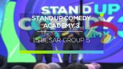 Stand Up Comedy Academy 3 - 15 Besar Group 5