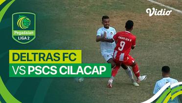 Deltras FC vs PSCS Cilacap - Mini Match | Liga 2 2023/24