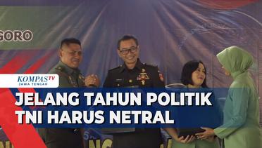 Jelang Tahun Politik TNI Harus Netral