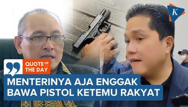 Erick Thohir Bakal Sanksi Tegas Dirut BUMN jika Terbukti Bawa Pistol