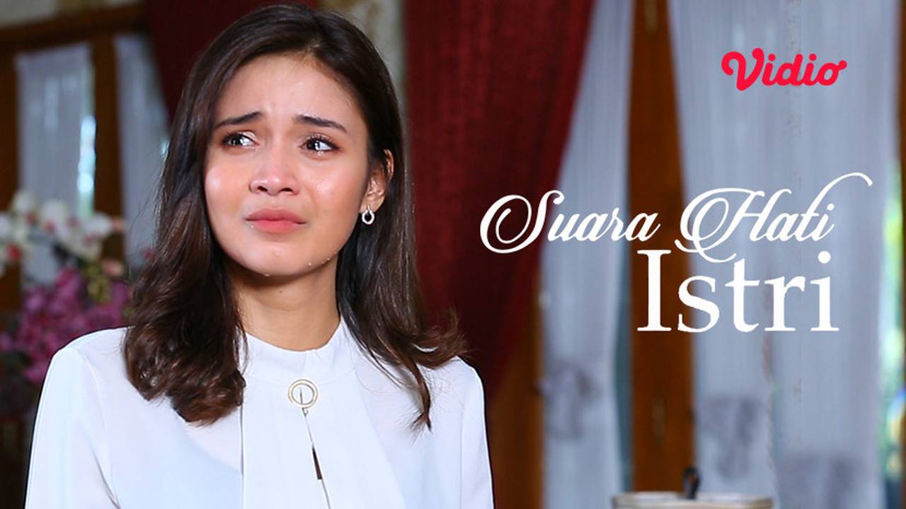 Streaming Suara Hati Istri - Suamiku Merasa Hebat Karena Bisa menikah ...