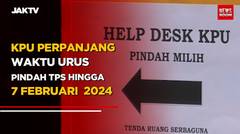 KPU Perpanjang Waktu Urus Pindah TPS Hingga 7 Februari  2024