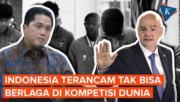 Erick Thohir Ungkap Sanksi Terberat FIFA untuk Indonesia