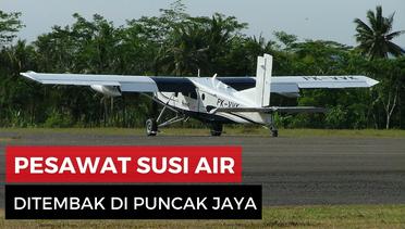 Pesawat Susi Air Ditembak Di Puncak Jaya