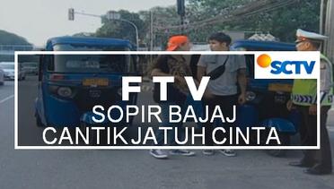 FTV SCTV - Sopir Bajaj Cantik Jatuh Cinta