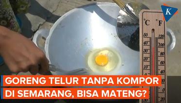 Semarang Panas, Warga Goreng Telur Tanpa Kompor di Teras