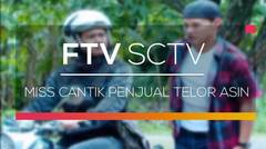 FTV SCTV - Miss Cantik Penjual Telor Asin