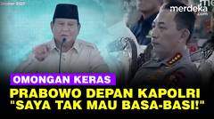 Prabowo Keras Ogah Basa-Basi ke Kapolri Listyo, Singgung Polisi Dijelek-jelekkan