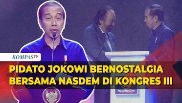 [FULL] Pidato Presiden Jokowi Bernostalgia Bersama Surya Paloh di Kongres III Nasdem