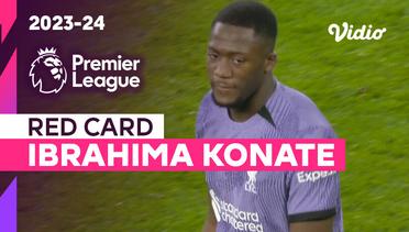 Kartu Merah: Ibrahima Konate (Liverpool) | Arsenal vs Liverpool | Premier League 2023/24