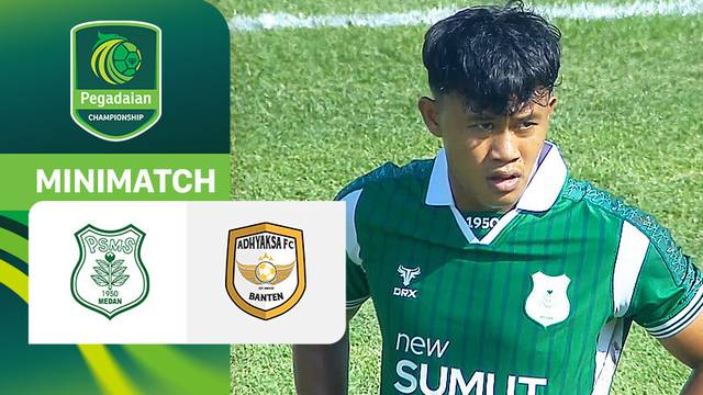 PSMS Medan vs Adhyaksa FC - Mini Match | Pegadaian Championship 2025/26