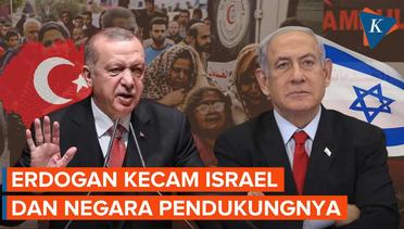 Erdogan Kecam  Israel dan Pendukungnya di Barat