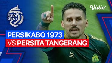 Mini Match - PERSIKABO 1973 vs PERSITA Tangerang | BRI Liga 1 2023/24