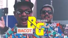 Duo BG (Indra Bekti & Gautama) "BACOT" Teaser