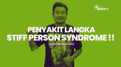 Penyakit Langka Stiff Person Syndrome | W.O.W (Worthy Obvious Wonder)