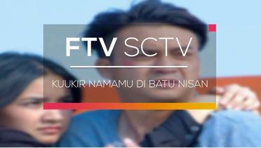 FTV SCTV - Kuukir Namamu Di Batu Nisan