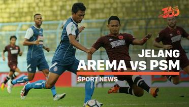 5 Fakta Jelang Arema vs PSM Makassar