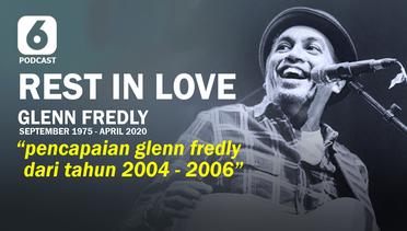 Podcast Liputan6: Biografi Glenn Fredly "REST IN LOVE" eps. 3 - pencapaian Glenn Fredly dari tahun 2004-2006