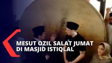 Momen Kehadiran Mesut Ozil di Masjid Istiqlal Menarik Perhatian Jemaah Salat Jumat!