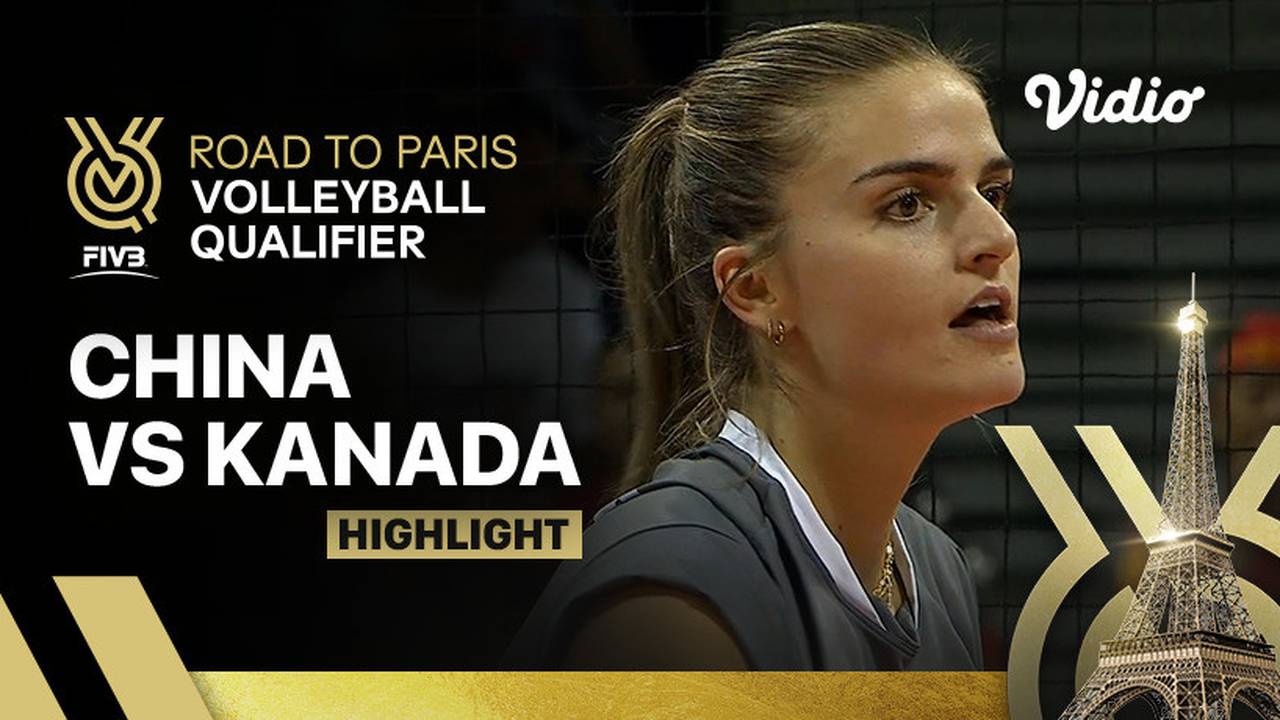 Match Highlights China vs Kanada Women's FIVB Road to Paris