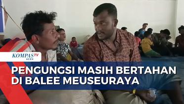 Pengungsi Masih Bertahan di Balee Meuseuraya Aceh