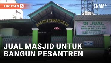 Ingin Bangun Pesantren di Jakarta, Masjid di Makassar Dijual Pemilik Tanah