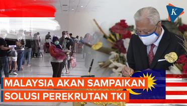 Ketar-Ketir, Malaysia akan Segera Sampaikan Solusi Perekrutan TKI