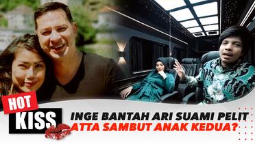 Inge Anugrah Bantah Isu Ari Suami Pelit, Calon Anak Kedua Atta & Aurel Berinisial "A" | Hot Kiss