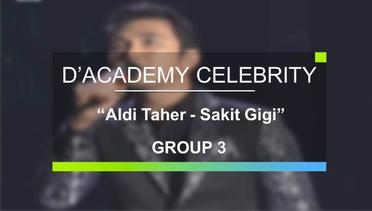 Aldi Taher - Sakit Gigi (D’Academy Celebrity Group 3)
