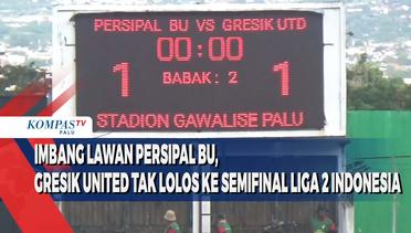 Imbang lawan Persipal BU, Gresik United Tidak Lolos ke Semifinal Liga 2 Indonesia