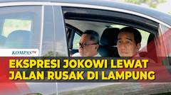 Begini Ekspresi Jokowi Saat Mobilnya Lewati Jalan Rusak di Lampung