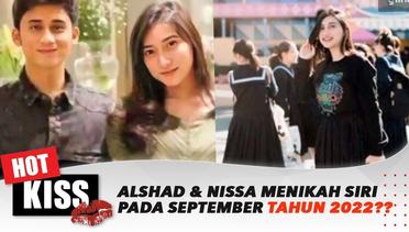 Terungkap! Pernikahan Alshad Ahmad & Nissa Secara Siri Pada 30 September 2022?? | Hot Kiss