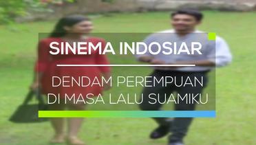 Sinema Indosiar - Dendam Perempuan Di Masa Lalu Suamiku
