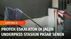 Pembangunan Eskalator di Jalur Underpass Stasiun Pasar Senen | Liputan 6