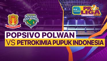 Putri: Jakarta Popsivo Polwan vs Gresik Petrokimia Pupuk Indonesia - Full Match | PLN Mobile Proliga 2024