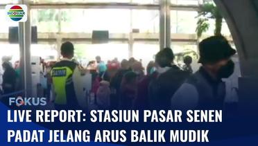 Live Report: Arus Balik Mudik, Stasiun Pasar Senen Dipadati Penumpang | Fokus